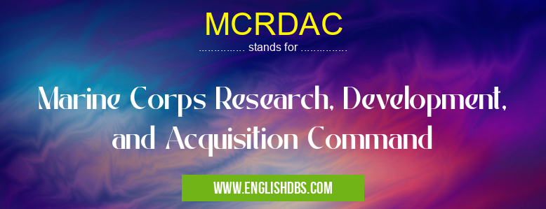 MCRDAC means Marine Corps Research, Development, and Acquisition Command MCRDAC
