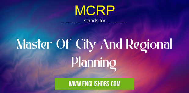 MCRP means Master Of City And Regional Planning MCRP