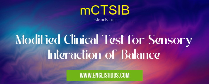 mCTSIB means Modified Clinical Test for Sensory Interaction of Balance mCTSIB
