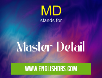 MD means Master Detail MD