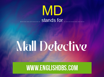 MD means Mall Detective MD