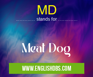 MD means Meat Dog MD