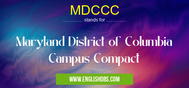 MDCCC means Maryland District of Columbia Campus Compact MDCCC