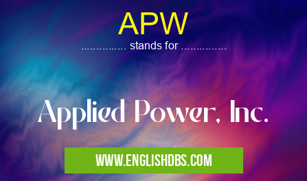 APW means Applied Power, Inc. APW