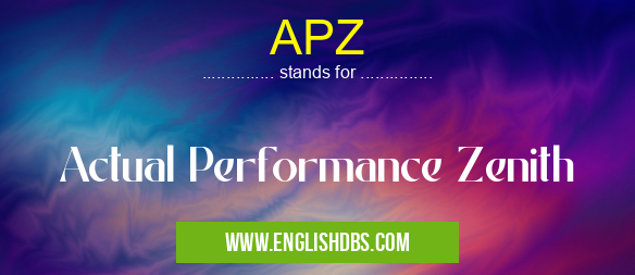 APZ means Actual Performance Zenith APZ