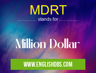 MDRT means Million Dollar MDRT