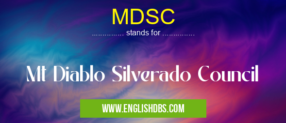 MDSC means Mt Diablo Silverado Council MDSC