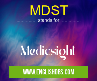 MDST means Medicsight MDST