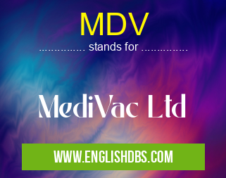 MDV means MediVac Ltd MDV