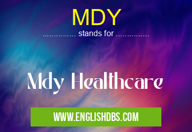MDY means Mdy Healthcare MDY