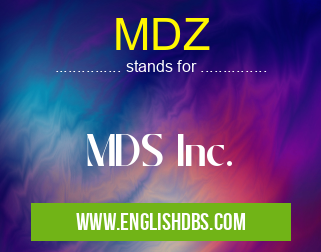 MDZ means MDS Inc. MDZ