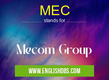 MEC means Mecom Group MEC
