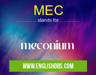 MEC means meconium MEC