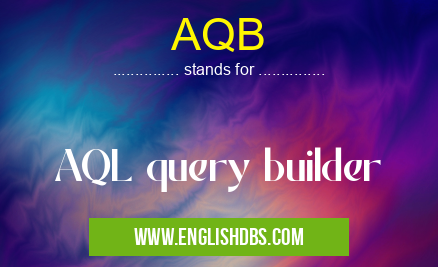 AQB means AQL query builder AQB