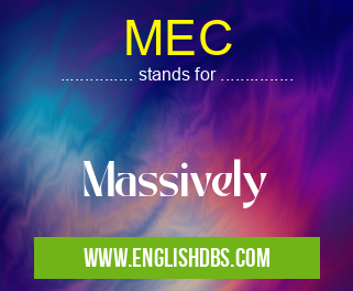 MEC means Massively MEC