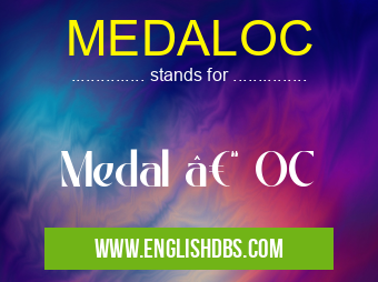 MEDALOC means Medal – OC MEDALOC