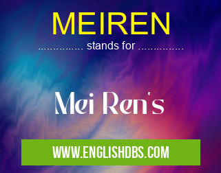 MEIREN means Mei Ren's MEIREN