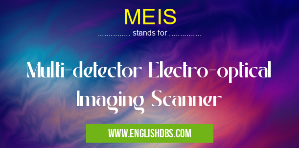 MEIS means Multi-detector Electro-optical Imaging Scanner MEIS