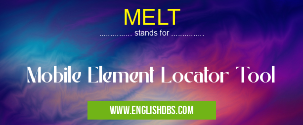 MELT means Mobile Element Locator Tool MELT