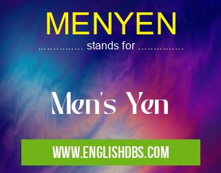 MENYEN means Men's Yen MENYEN