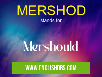MERSHOD means Mershould MERSHOD