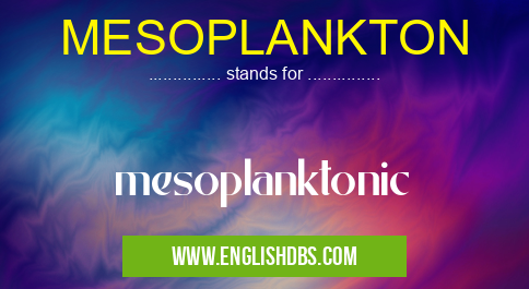 MESOPLANKTON means mesoplanktonic MESOPLANKTON