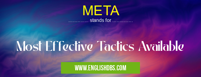 META means Most Effective Tactics Available META