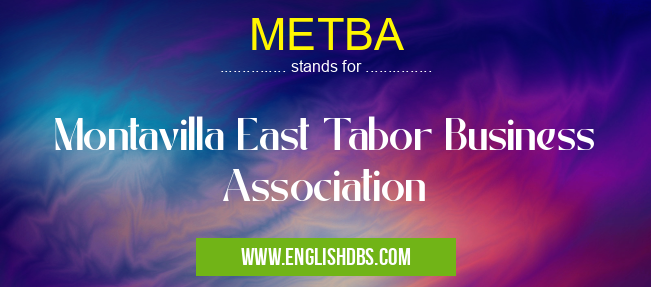 METBA means Montavilla East Tabor Business Association METBA