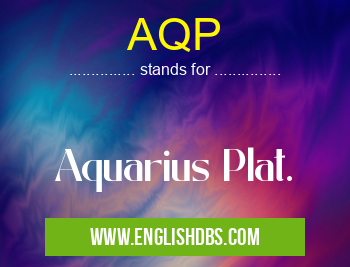 AQP means Aquarius Plat. AQP