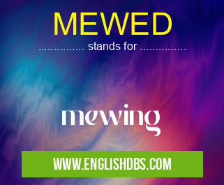 MEWED means mewing MEWED