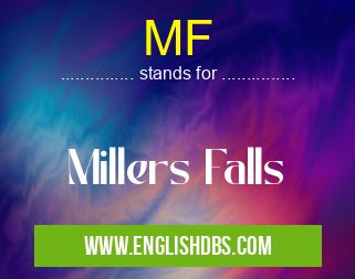 MF means Millers Falls MF