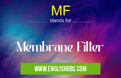 MF means Membrane Filter MF