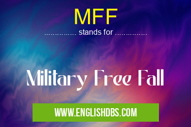 MFF means Military Free Fall MFF