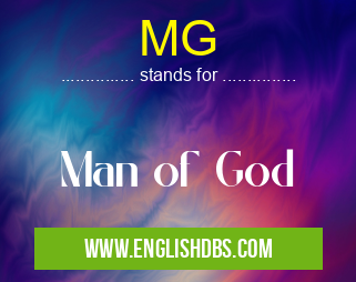 MG means Man of God MG