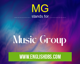 MG means Music Group MG