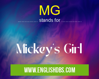 MG means Mickey's Girl MG