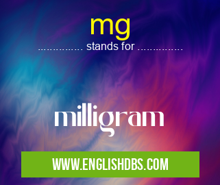 mg means milligram mg