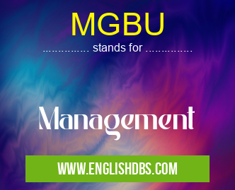 MGBU means Management MGBU