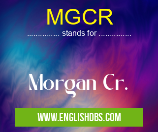 MGCR means Morgan Cr. MGCR