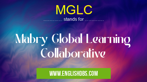 MGLC means Mabry Global Learning Collaborative MGLC