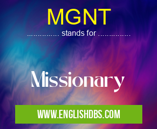 MGNT means Missionary MGNT
