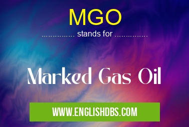 MGO means Marked Gas Oil MGO