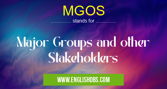 MGOS means Major Groups and other Stakeholders MGOS