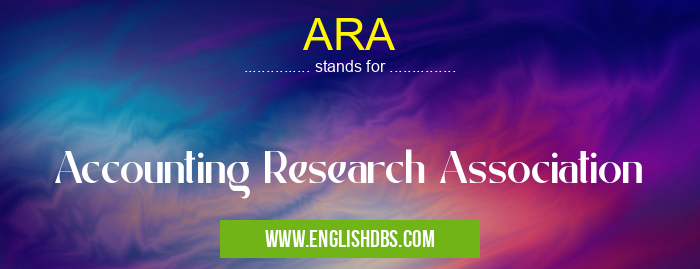 ARA means Accounting Research Association ARA