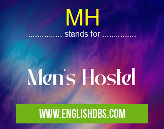 MH means Men's Hostel MH