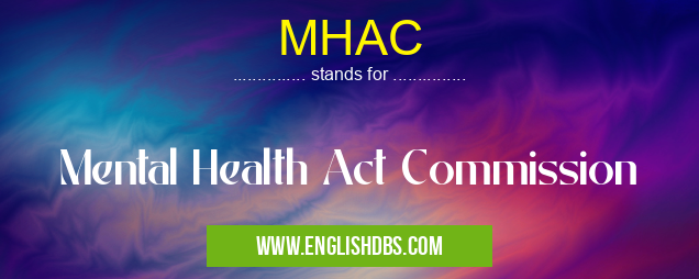 MHAC means Mental Health Act Commission MHAC