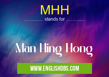 MHH means Man Hing Hong MHH