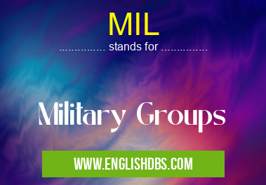 MIL means Military Groups MIL