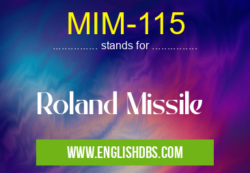 MIM-115 means Roland Missile MIM-115