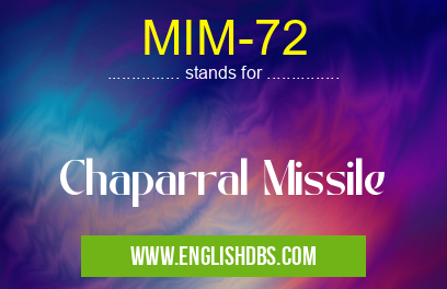 MIM-72 means Chaparral Missile MIM-72